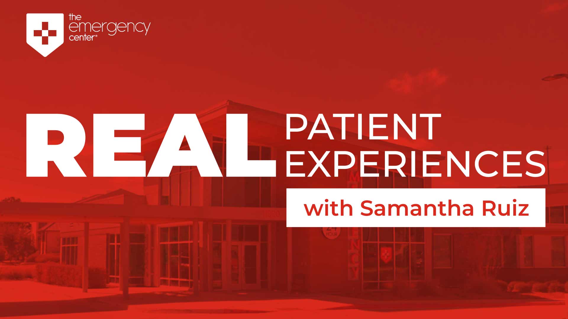 Real Experiences with Samantha Ruiz | The Emergency Center
